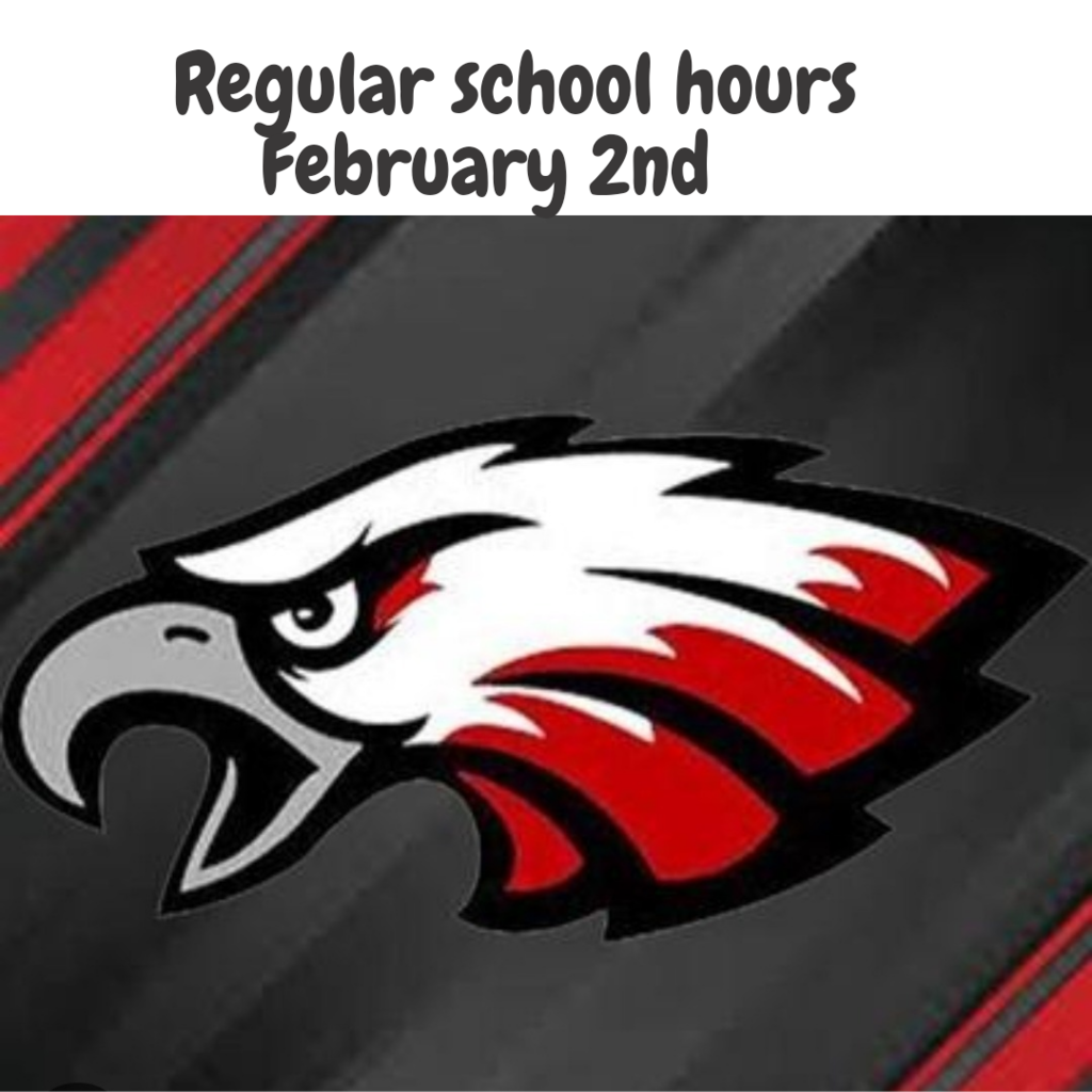 Regular school hours February 2nd with red, white, gray and black eaglehead with red, gray and black background